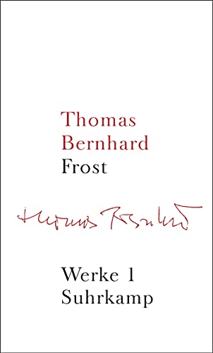 Werke in 22 Bänden: Band 1: Frost (Thomas Bernhard: Werke) von Suhrkamp Verlag AG